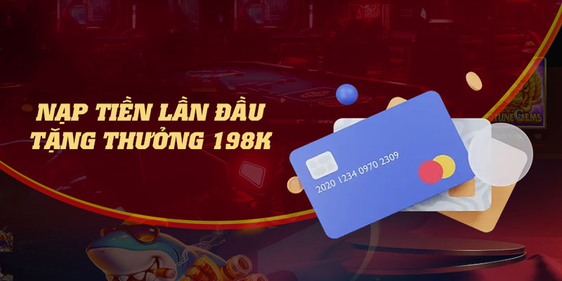 Nạp đầu tặng 198k mục đích