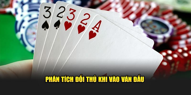 Phân tích đối thủ khi vào ván đầu