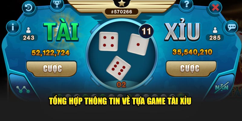 Tổng hợp thông tin về tựa game tài xỉu